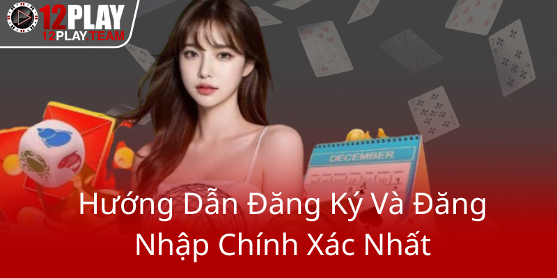 Đăng Nhập 12Play - Khám Phá Nhà Cái Uy Tín Đầu Quảng Cập Nhật 2025 1 Huong Dan Dang Ky Va Dang Nhap Chinh Xac Nhat0