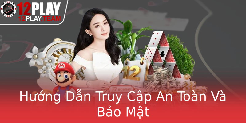 Hướng Dẫn Truy Cập An Toàn Và Bảo Mật Hướng Dẫn Truy Cập An Toàn Và Bảo Mật
